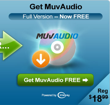 Get MuvAudio Full Version NOW FREE